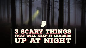 3 Scary Things That Will Keep IT Leaders Up At Night